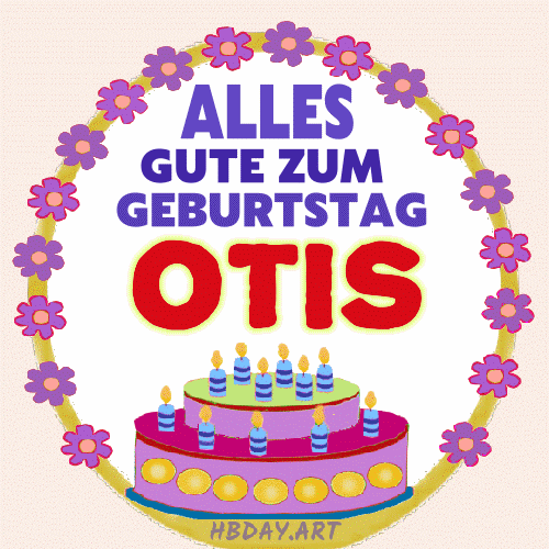 Alles gute zum geburtstag Otis
